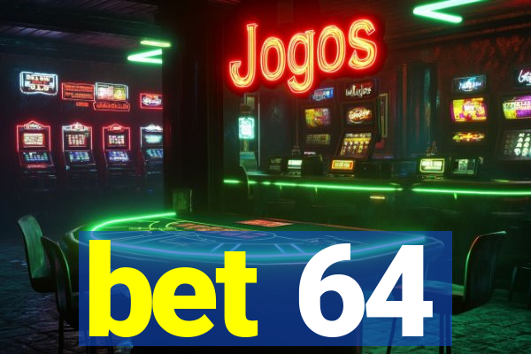 bet 64